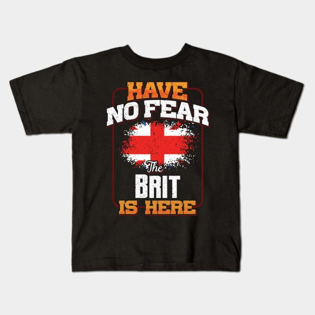 British Flag  Have No Fear The Brit Is Here - Gift for British From Great Britain Kids T-Shirt by Country Flags